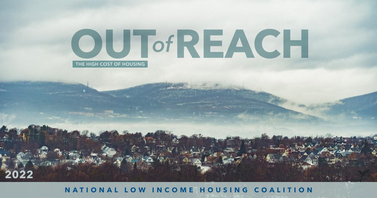 Out of Reach 2022, The High Cost of Housing, National Low Income Housing Coalition